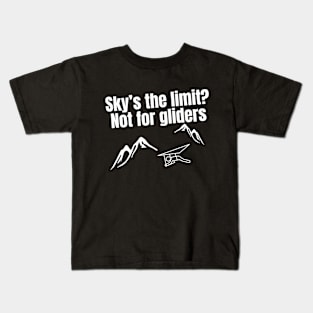 Sky’s the limit? Not for gliders-For Airport lovers Kids T-Shirt